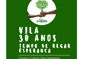 Vila 30 anos: Tempo de Regar Esperança